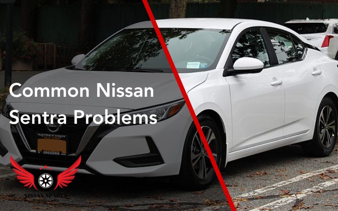 Nissan Sentra Problems: Navigating the Challenges of a Popular Compact Car