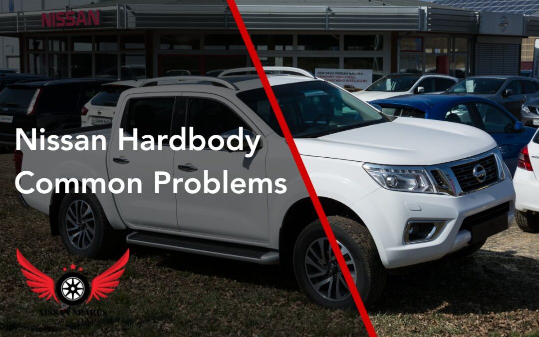 Nissan Hardbody Problems: Top Issues and Solutions Every Owner Should Know