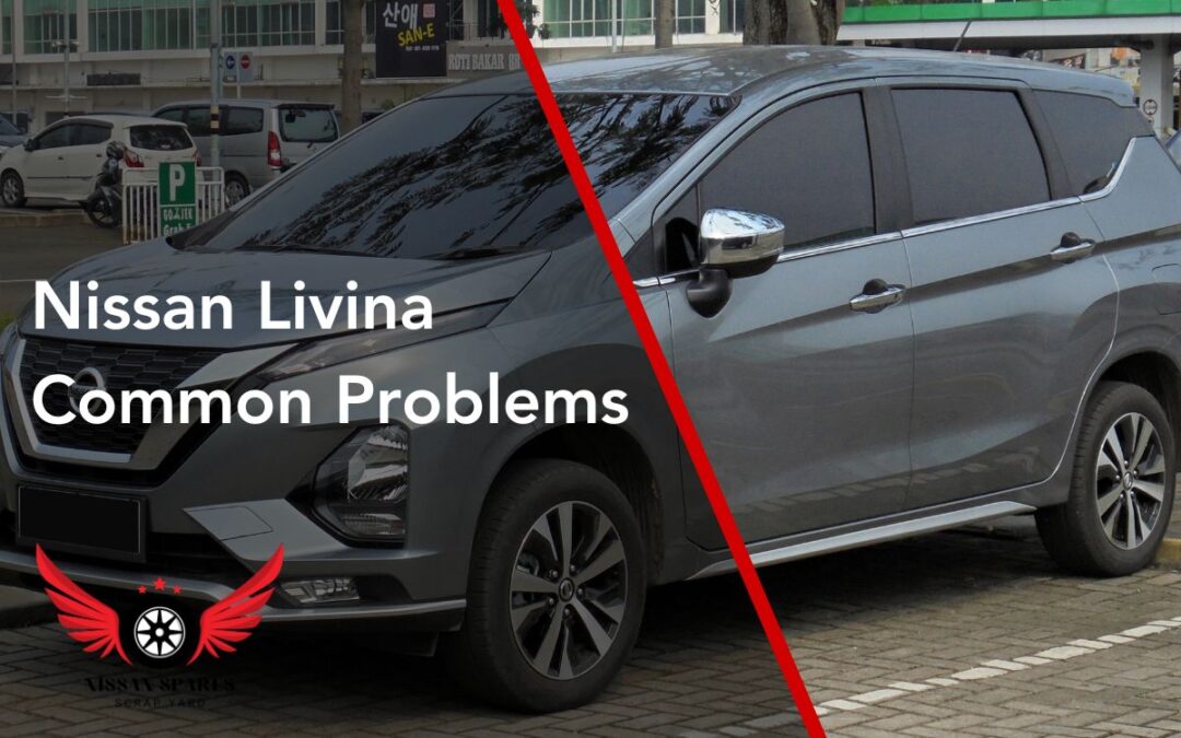 Nissan Livina Problems: Top 10 Common Issues and How to Fix Them Quickly